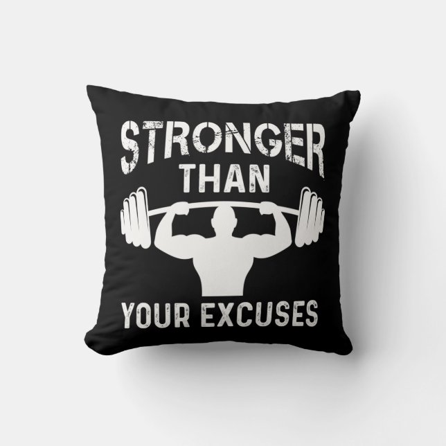 Stronger Than Your Excuses Cushion (Front)