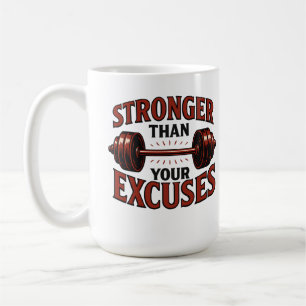 Stronger Than Your Excuses Gym Motivation Coffee Mug