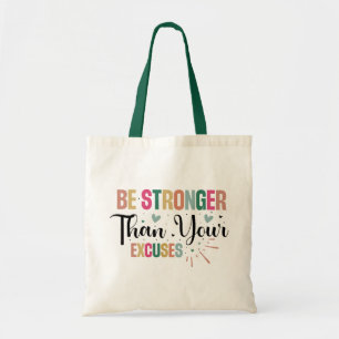 Stronger Than Your Excuses Motivational Quote  Tote Bag