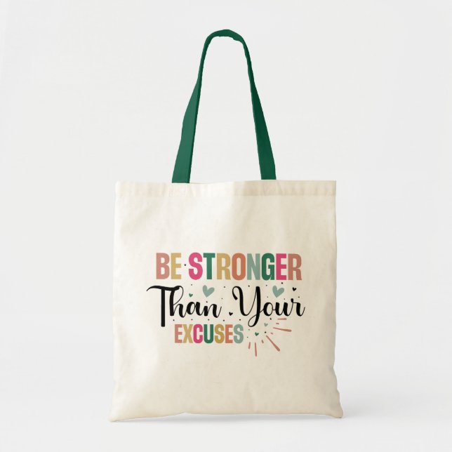 Stronger Than Your Excuses Motivational Quote  Tote Bag (Front)