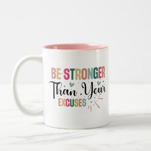 Stronger Than Your Excuses Motivational Quote Two-Tone Coffee Mug