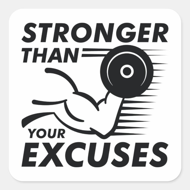 Stronger Than Your Excuses Square Sticker (Front)
