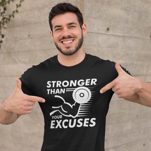 Stronger Than Your Excuses T-Shirt (gym shirt)