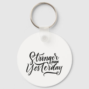 stronger then yesterday key ring