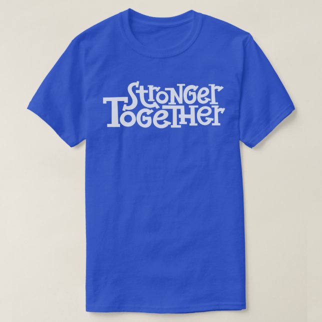 Stronger Together 7 T-Shirt (Design Front)