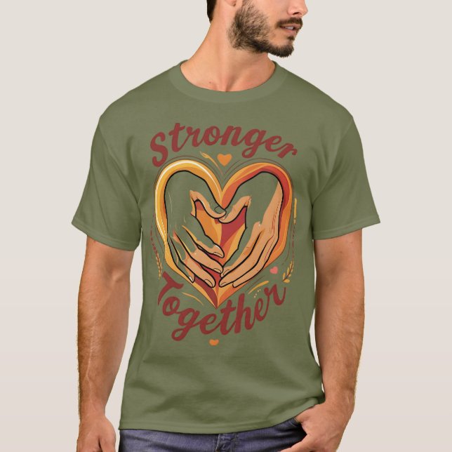 stronger together T-Shirt (Front)