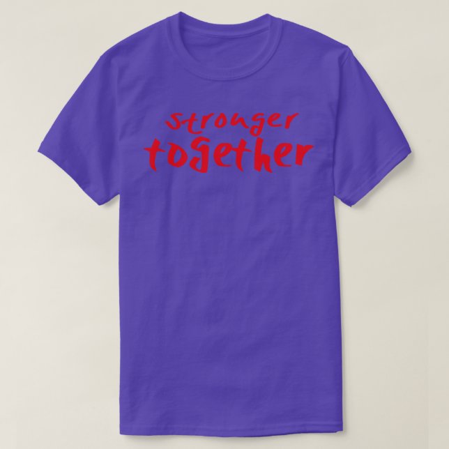 stronger together T-Shirt (Design Front)