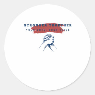 Stronger Together Your Vote Classic Round Sticker