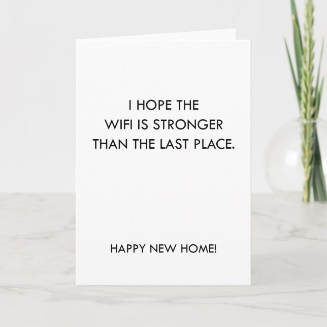 Stronger Wifi Funny New Home Card (Front)