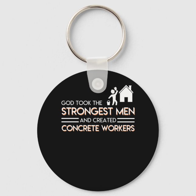 Strongest Men Created Concrete Workers Key Ring (Front)