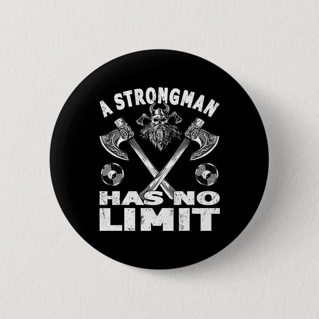 Strongman Has No Limit Weight Training Stuff Power 6 Cm Round Badge (Front)