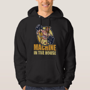 Strongman Machine In The House Bodybuilder Accesso Hoodie