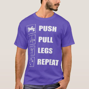 Strongman push pull legs repeat bodybuilder access T-Shirt