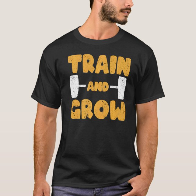 Strongman Train And Grow Bodybuilding & Powerlifti T-Shirt (Front)