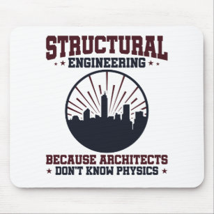 Structural Engineer Funny Physics Quote Mouse Mat