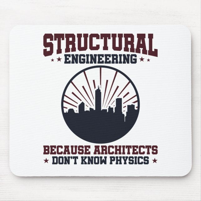 Structural Engineer Funny Physics Quote Mouse Mat (Front)