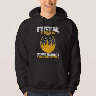 Structural Engineering Because Architects Don't Kn Hoodie