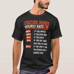 Structural Engineering Hourly Rate Structural Eng T-Shirt