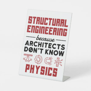 Structural Engineering Sarcastic Physics Saying Pedestal Sign