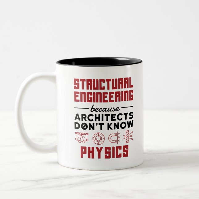 Structural Engineering Sarcastic Physics Saying Two-Tone Coffee Mug (Left)