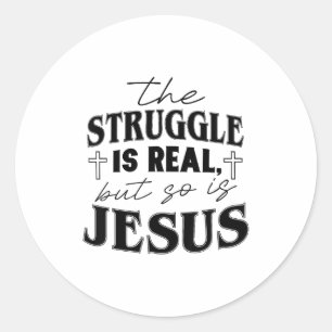 Struggle And Jesus For Christian God Lover Funny  Classic Round Sticker