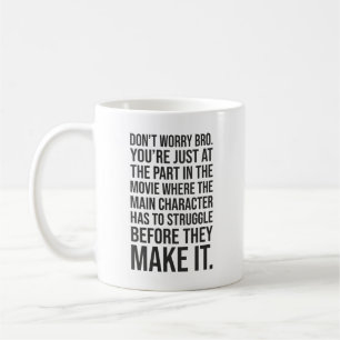Struggle Before You Make It - Motivational Coffee Mug