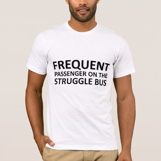 struggle bus tee shirts (Front)