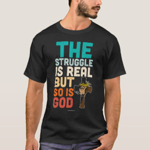 Struggle God Real Christian Bible Verse Religious T-Shirt