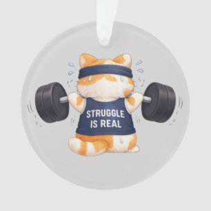 Struggle is Real Ornament