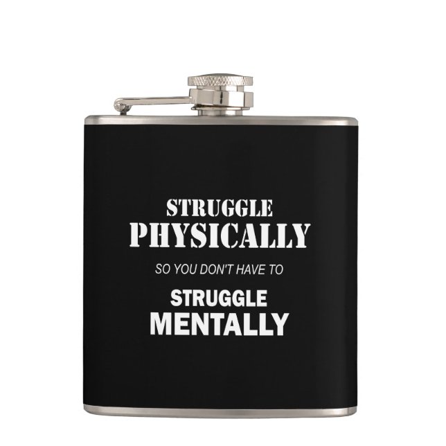 Struggle Physically Not Mentally Hip Flask (Front)
