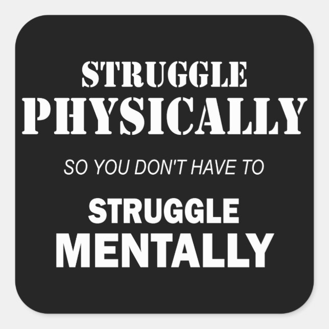 Struggle Physically Not Mentally Square Sticker (Front)