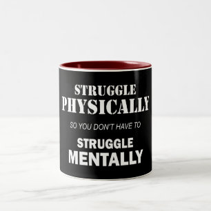 Struggle Physically Not Mentally Two-Tone Coffee Mug