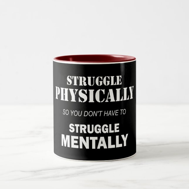 Struggle Physically Not Mentally Two-Tone Coffee Mug (Center)