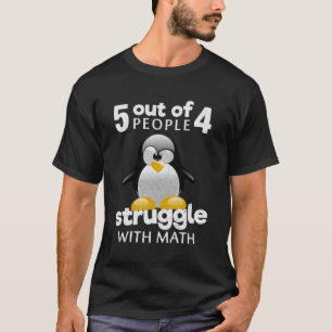 Struggle With Math Funny Mathematics Penguin Lover T-Shirt