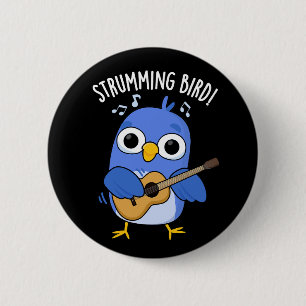 Strumming Bird Funny Animal Pun Dark BG 6 Cm Round Badge