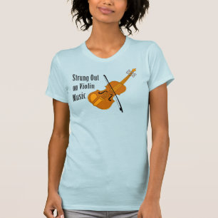 Strung Out On Violin T-Shirt