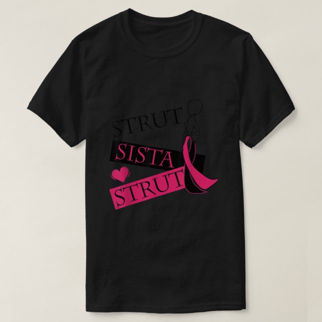Strut Sista Strut Breast Cancer  T-Shirt (Design Front)