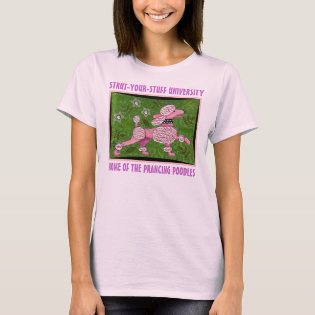 STRUT-YOUR-STUFF UNIV - PRANCING POODLES tee (Front)