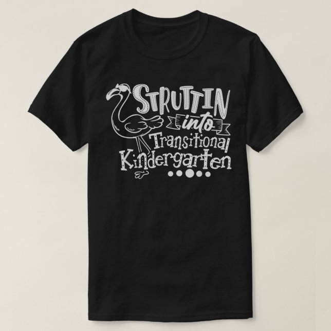 Struttin Into Transitional Kindergarten Teacher Te T-Shirt (Design Front)