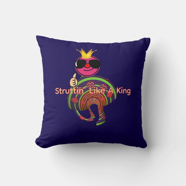 Struttin' Like a King Cushion (Front)
