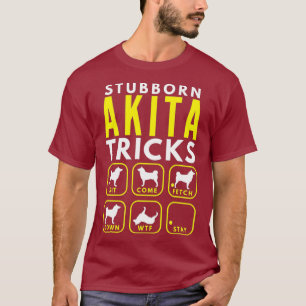 Stubborn Akita Tricks - Dog Training T-Shirt