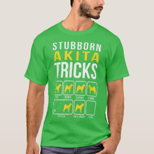 Stubborn Akita Tricks Funny Akita T-Shirt