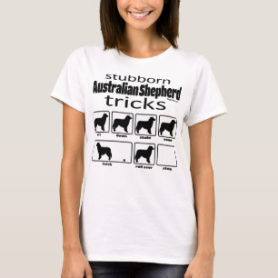 Stubborn Australian Shepherd Tricks T-Shirt