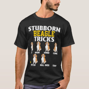 Stubborn Beagle Tricks For Cute Dog T-Shirt