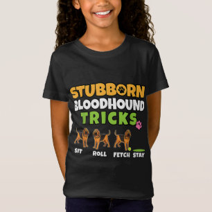 Stubborn Bloodhound Tricks I Dog Lover I Funny Blo T-Shirt