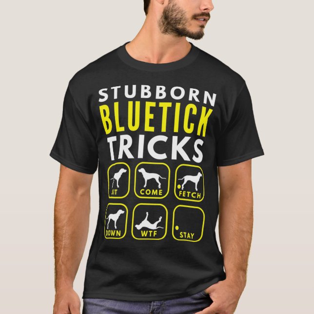 Stubborn Bluetick Tricks - Dog Training T-Shirt (Front)