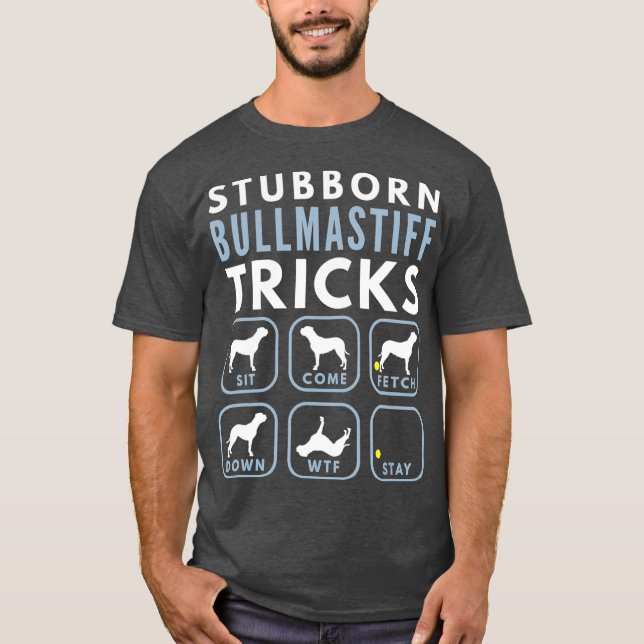 Stubborn Bullmastiff Tricks - Dog Training T-Shirt (Front)