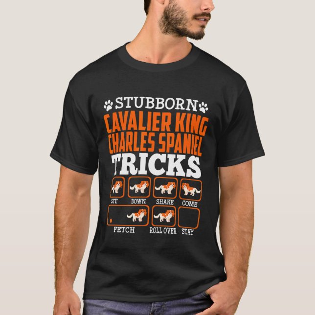 Stubborn Cavalier King Charles Spaniel Tricks Funn T-Shirt (Front)