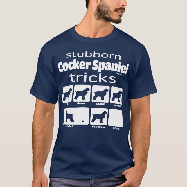 Stubborn Cocker Spaniel Tricks T-Shirt (Front)