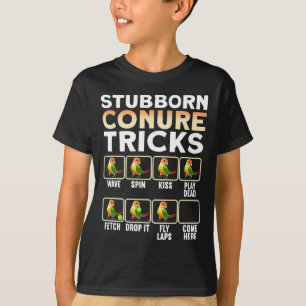 Stubborn Conure Parrot Tricks I Green Cheek Pineap T-Shirt